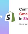 How to Configure Gmail SMTP in a Shopify App