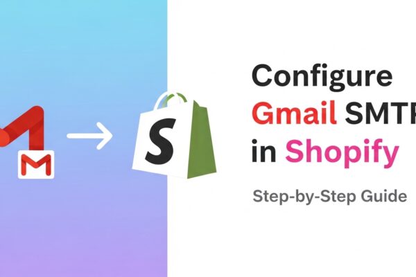 How to Configure Gmail SMTP in a Shopify App